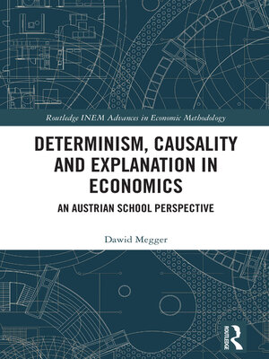 cover image of Determinism, Causality and Explanation in Economics